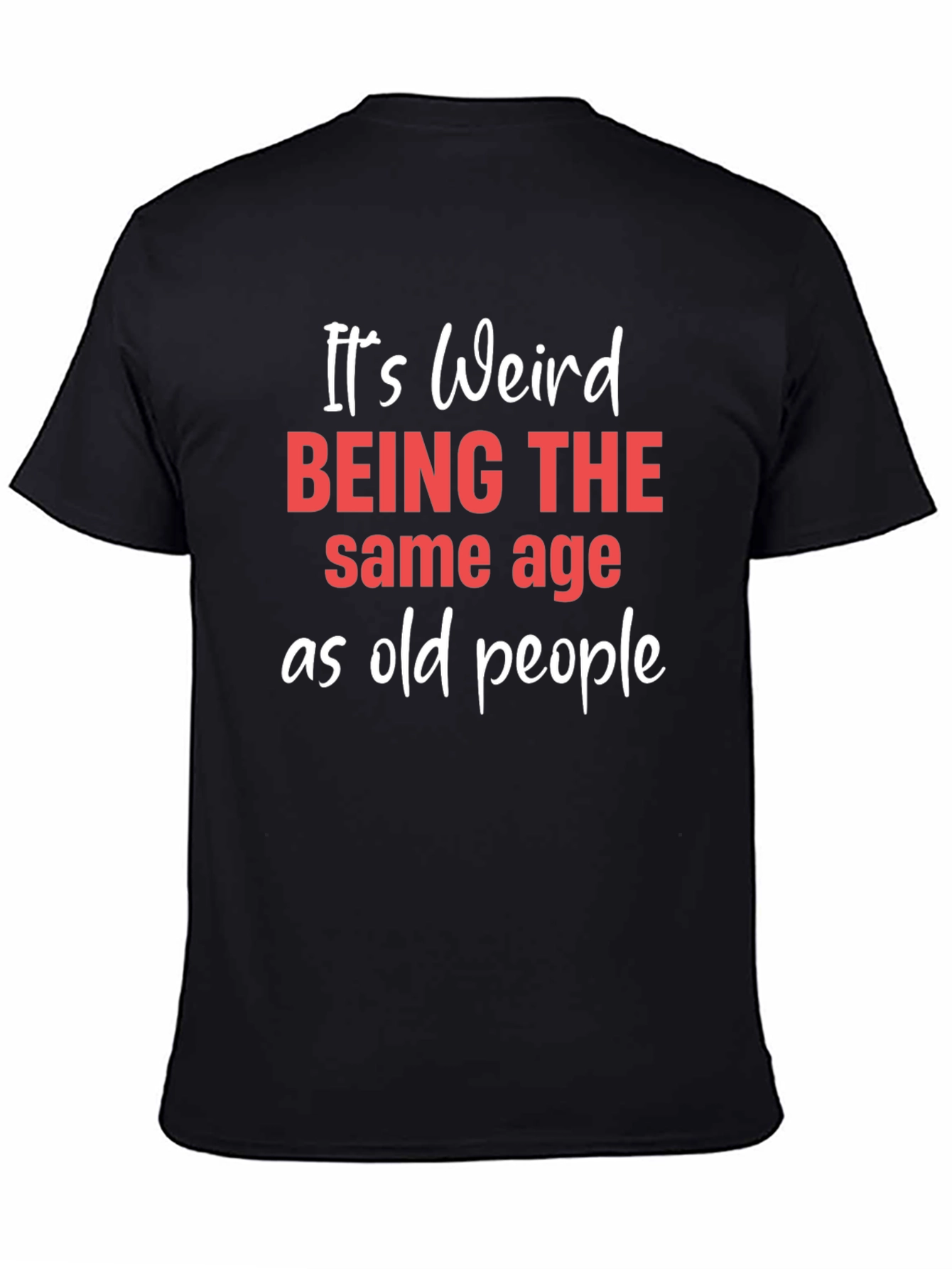 Funny Same Age as Old People Graphic Tee