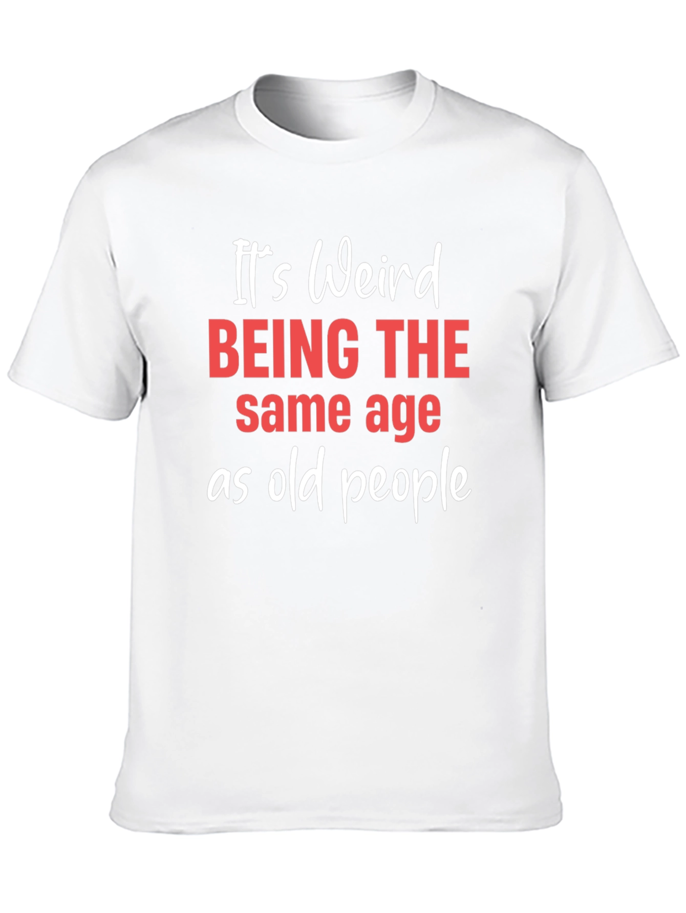 Funny Same Age as Old People Graphic Tee
