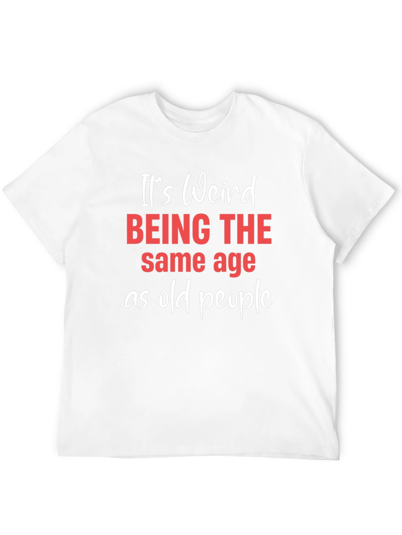 Funny Same Age as Old People Graphic Tee