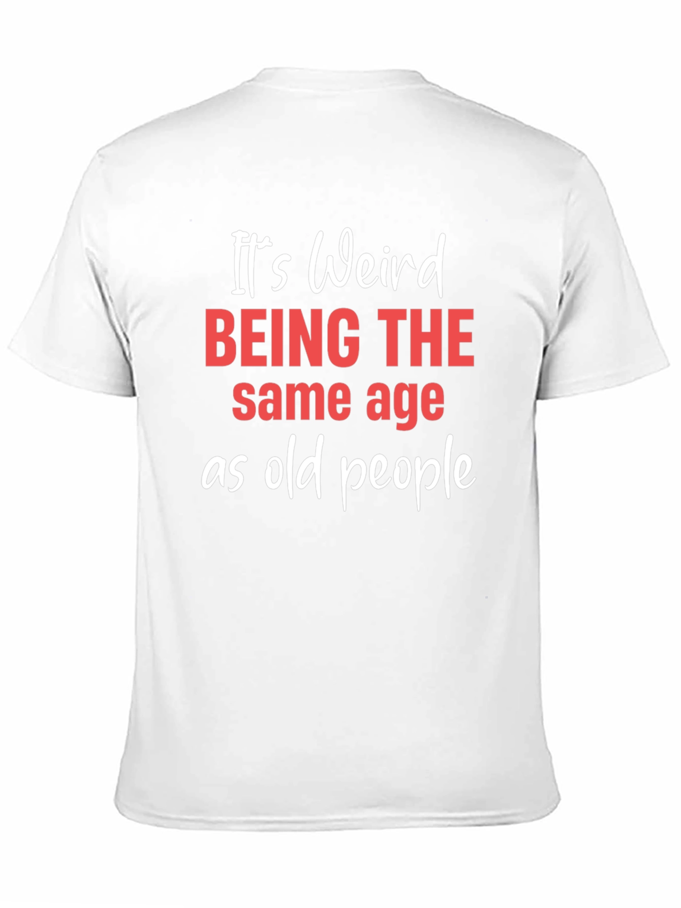 Funny Same Age as Old People Graphic Tee