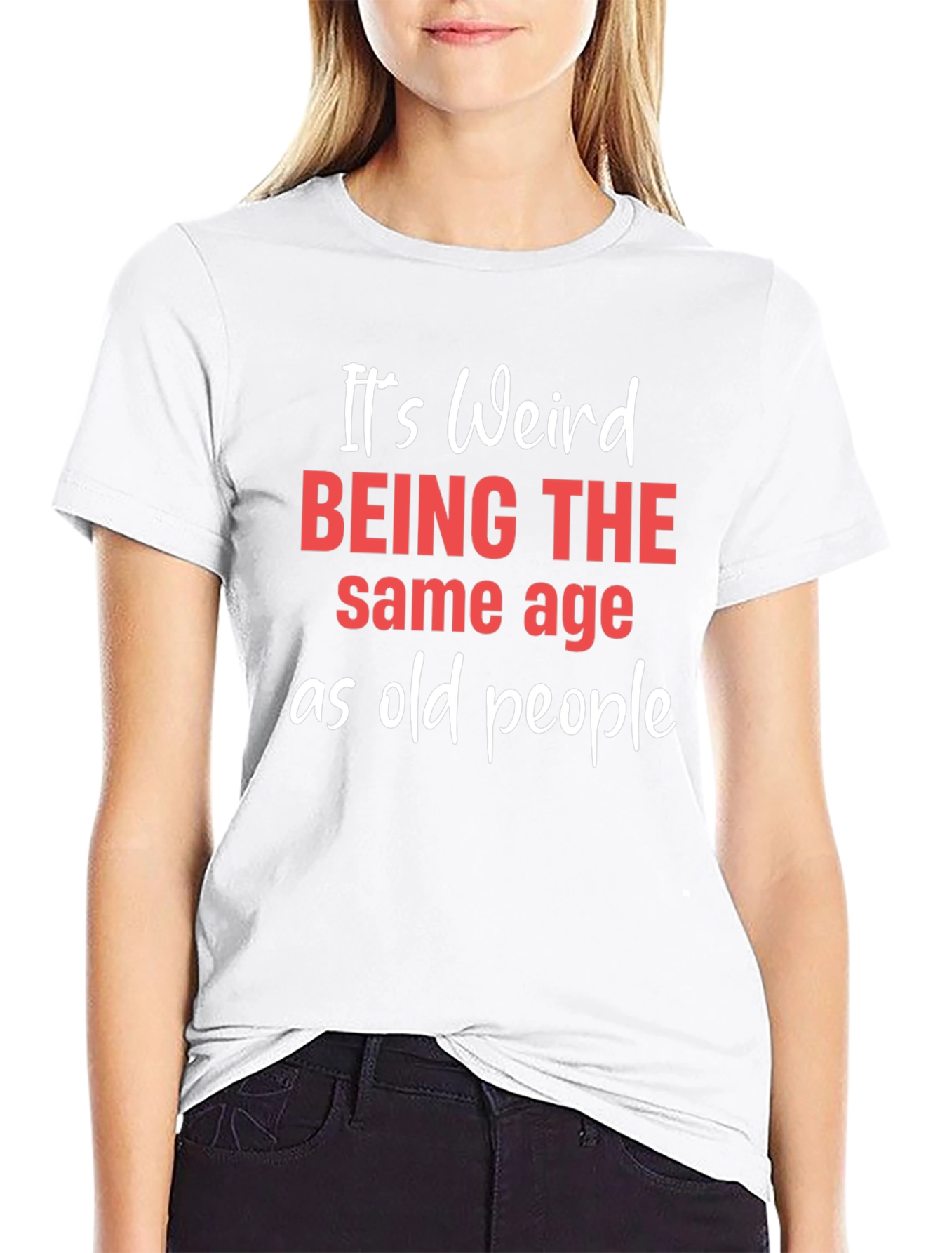 Funny Same Age as Old People Graphic Tee