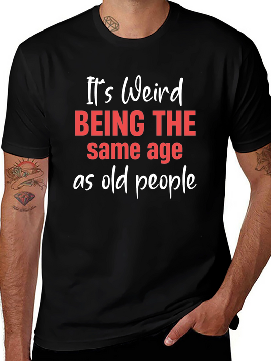 Funny Same Age as Old People Graphic Tee