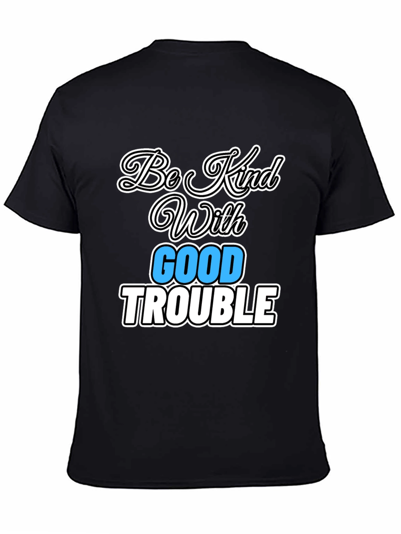 Be Kind With Good Trouble Graphic Tee