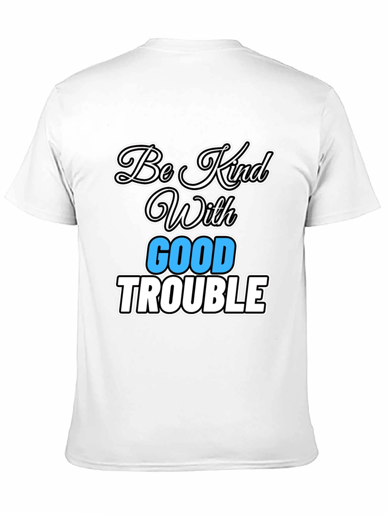 Be Kind With Good Trouble Graphic Tee