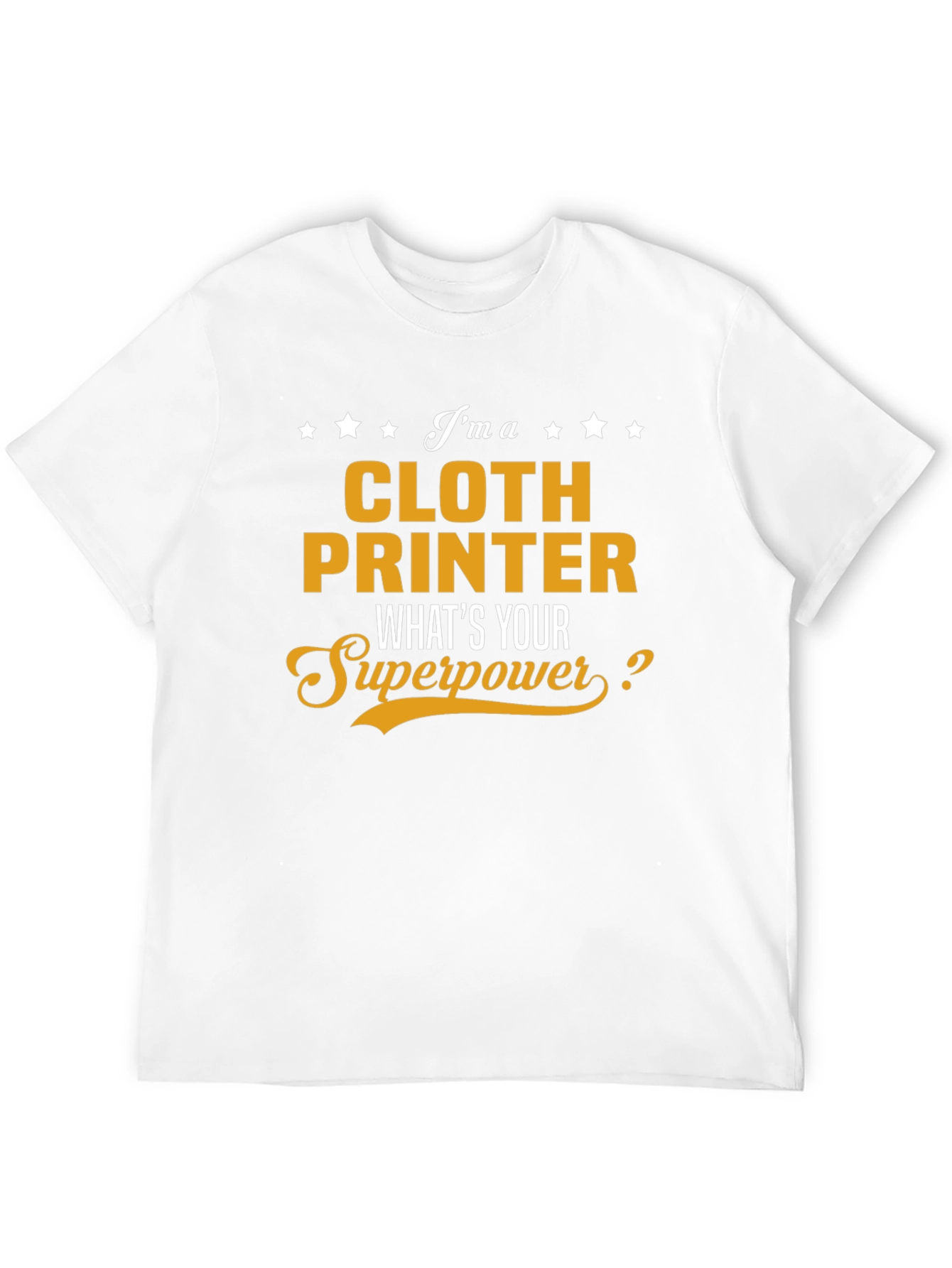 Cloth Printer Superpower T-Shirt