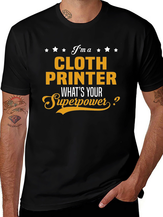 Cloth Printer Superpower T-Shirt