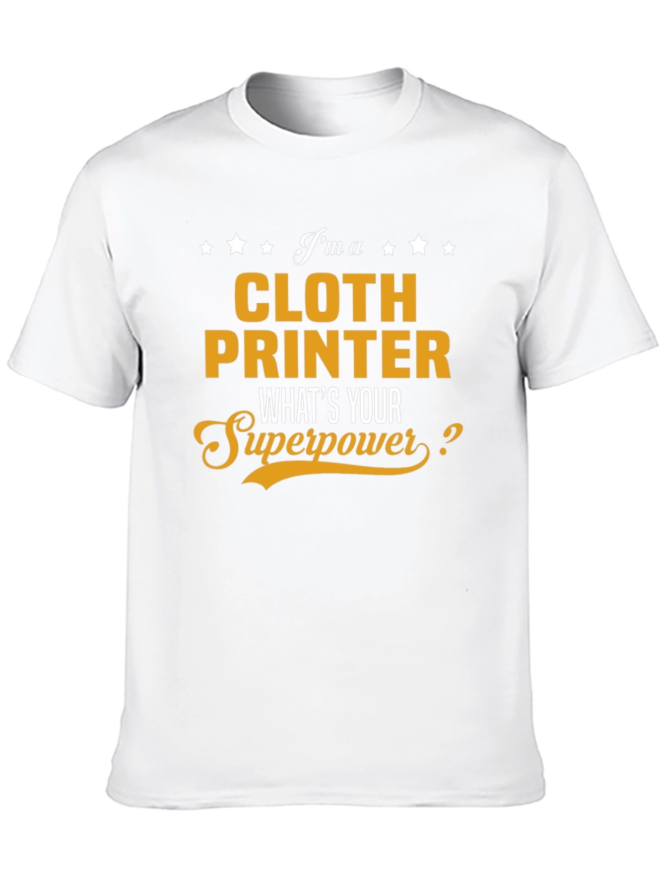 Cloth Printer Superpower T-Shirt