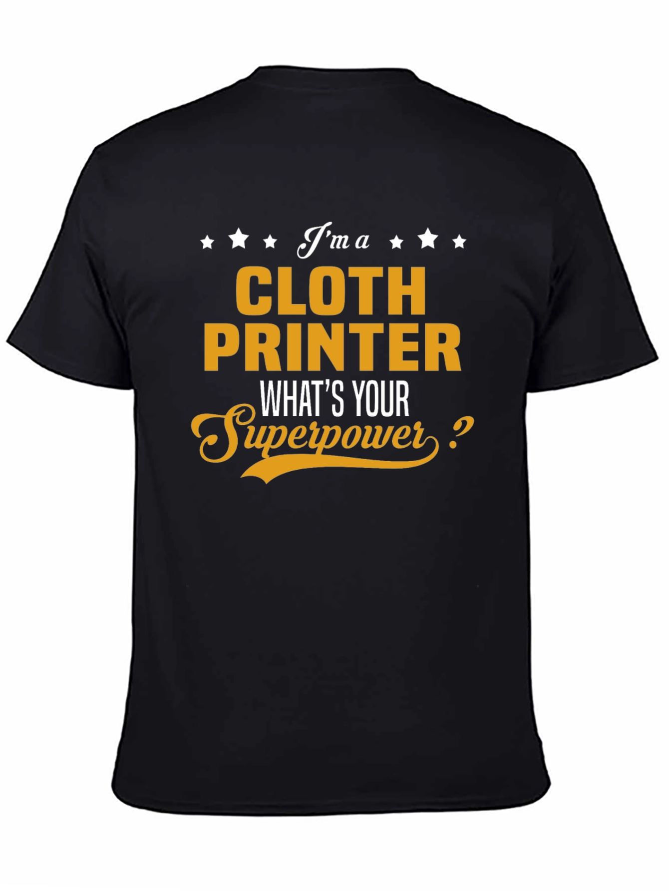 Cloth Printer Superpower T-Shirt