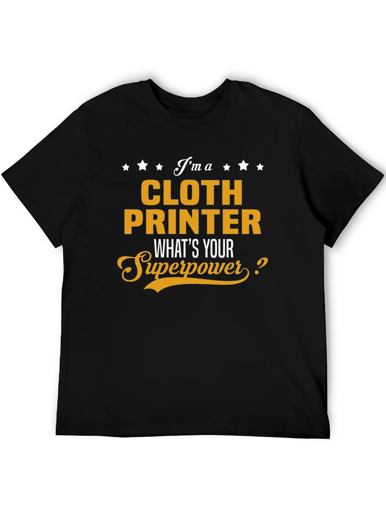 Cloth Printer Superpower T-Shirt
