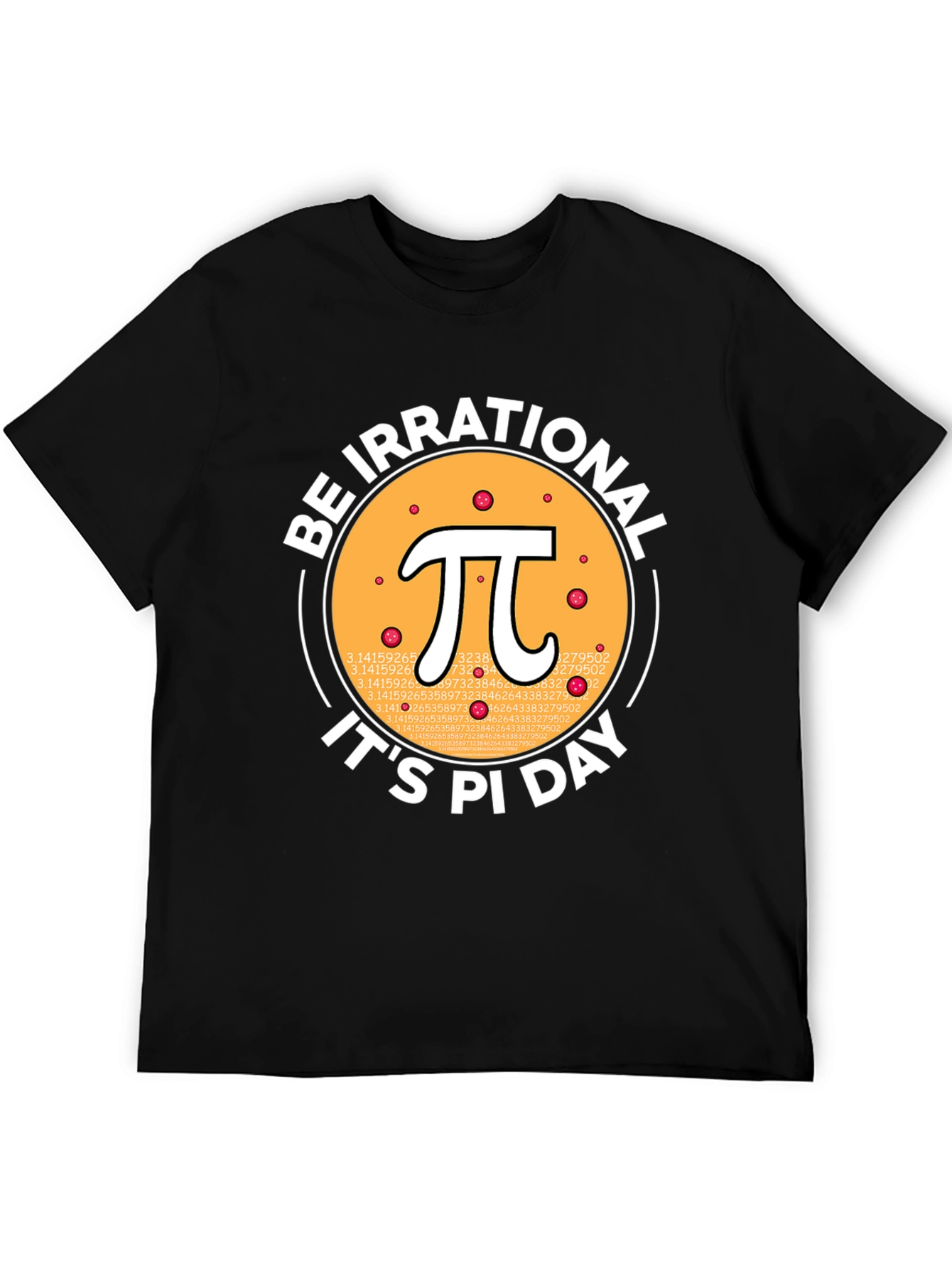 Be Irrational Pi Day T-Shirt