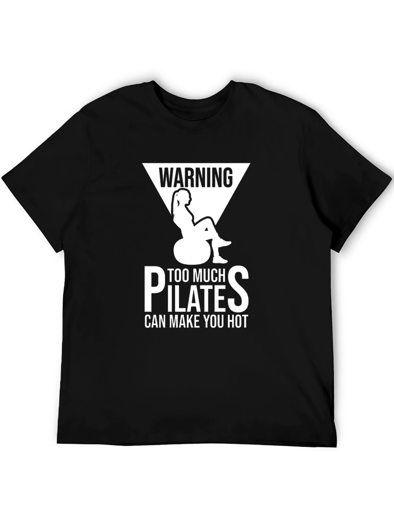 Warning Pilates Can Make You Hot T-Shirt