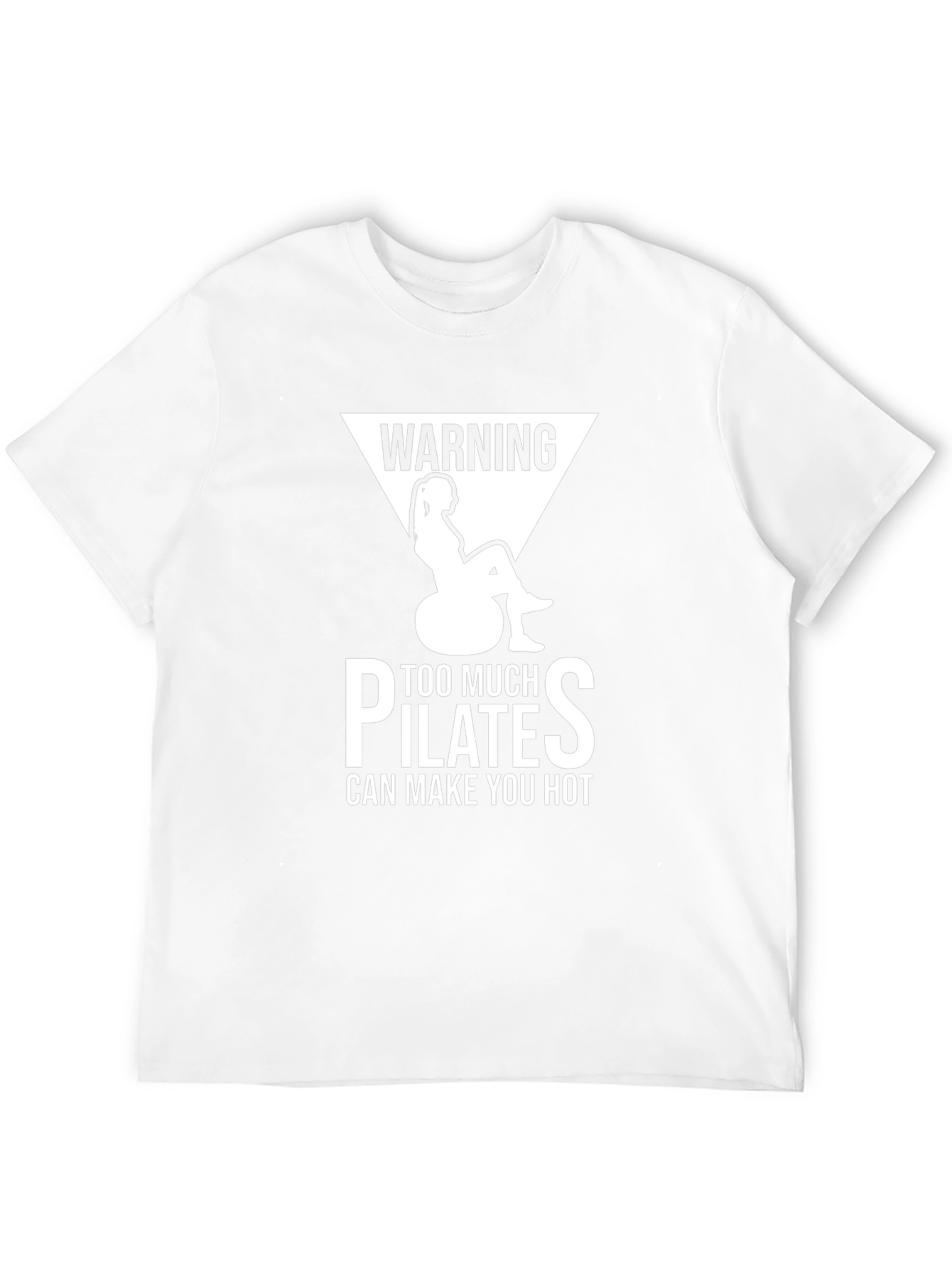 Warning Pilates Can Make You Hot T-Shirt