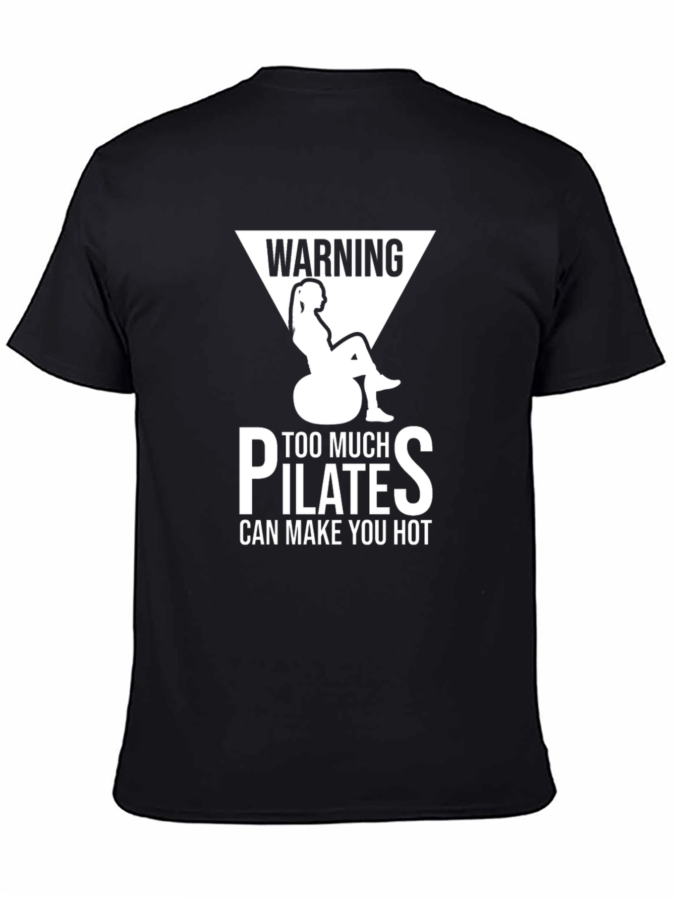 Warning Pilates Can Make You Hot T-Shirt