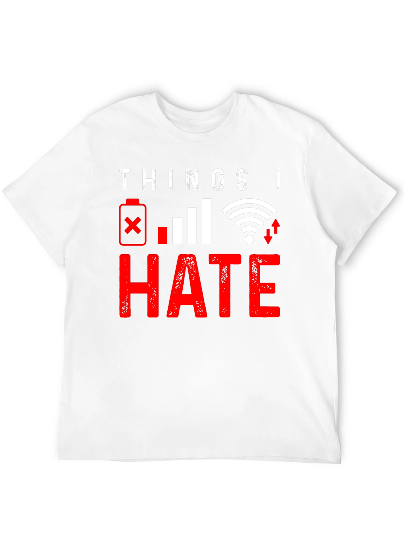 Things I Hate: Tech Humor Graphic T-Shirt