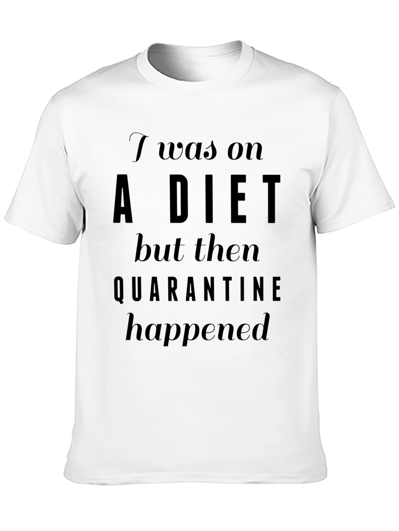 Quarantine Diet Funny T-Shirt