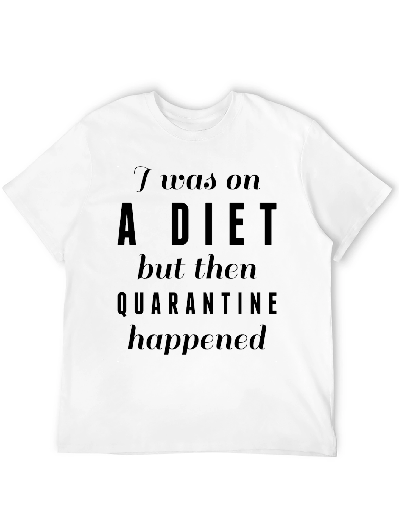 Quarantine Diet Funny T-Shirt