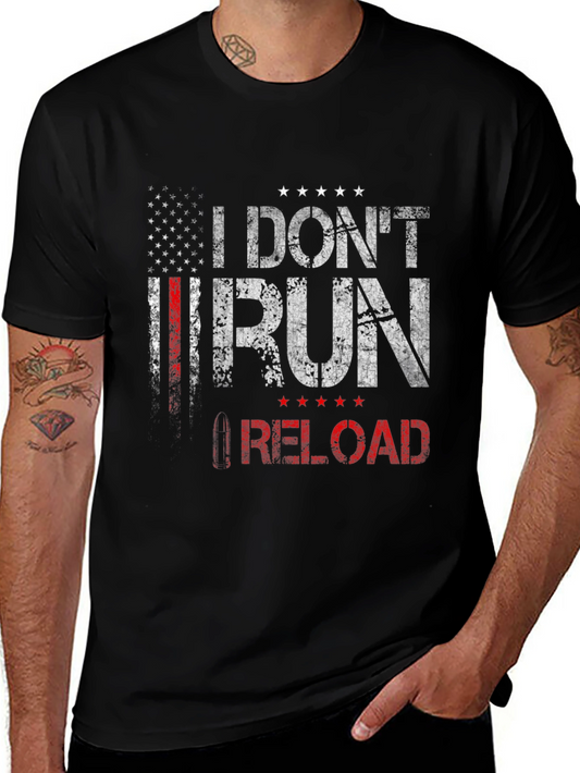 I Dont Run I Reload T-Shirt - Patriotic Graphic Tee