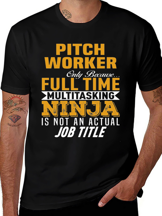 Pitch Worker Full Time Multitasking Ninja T-Shirt