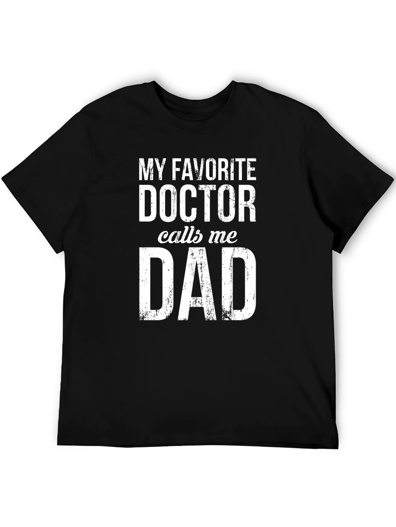 My Favorite Doctor Calls Me Dad T-Shirt