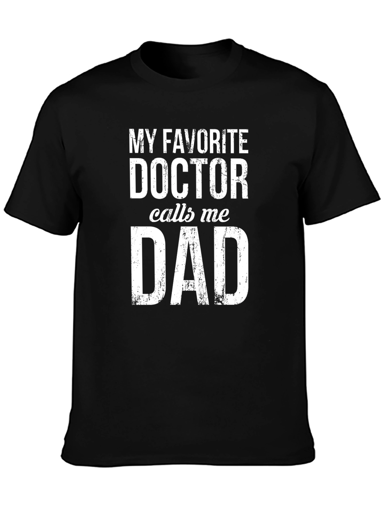 My Favorite Doctor Calls Me Dad T-Shirt