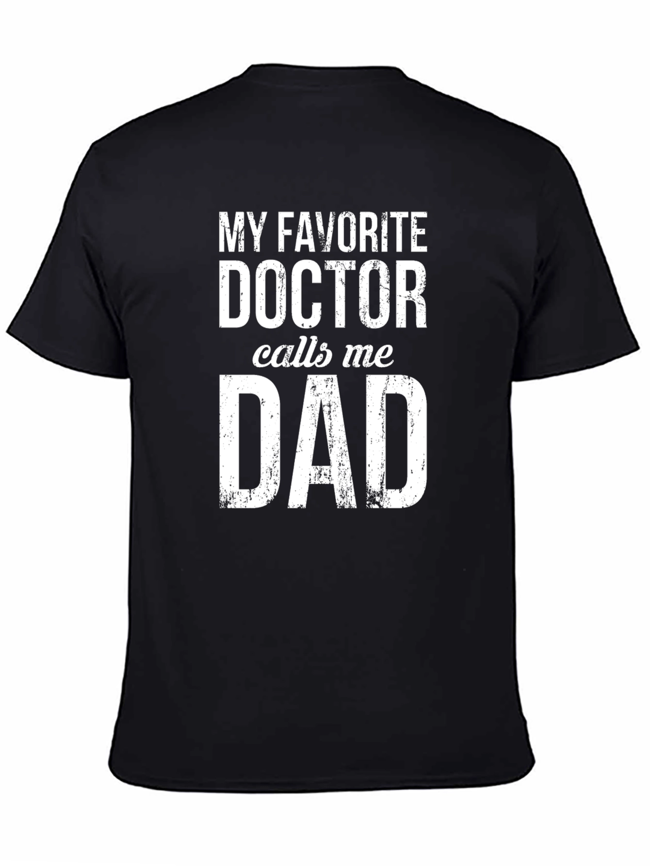 My Favorite Doctor Calls Me Dad T-Shirt