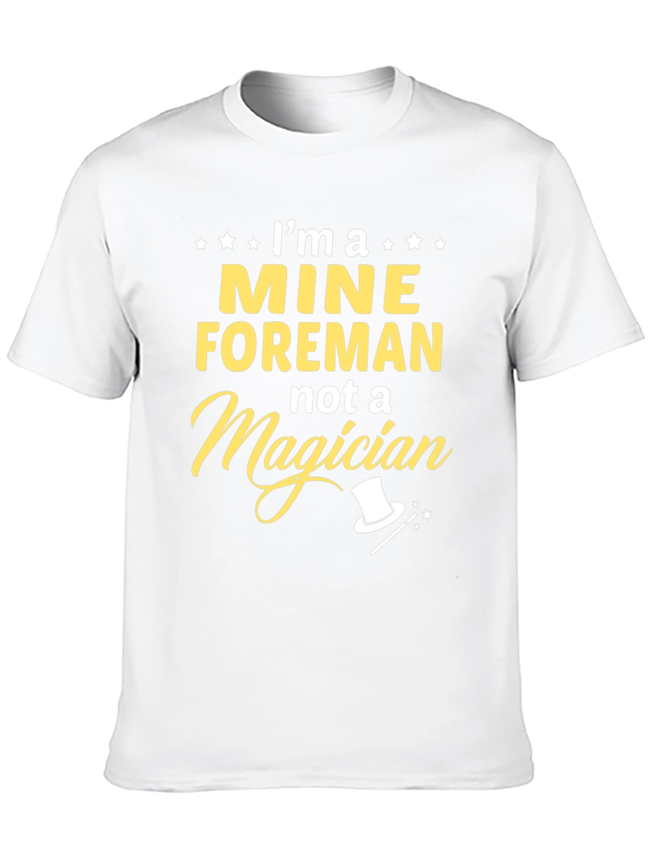 Mine Foreman Not a Magician Graphic T-Shirt
