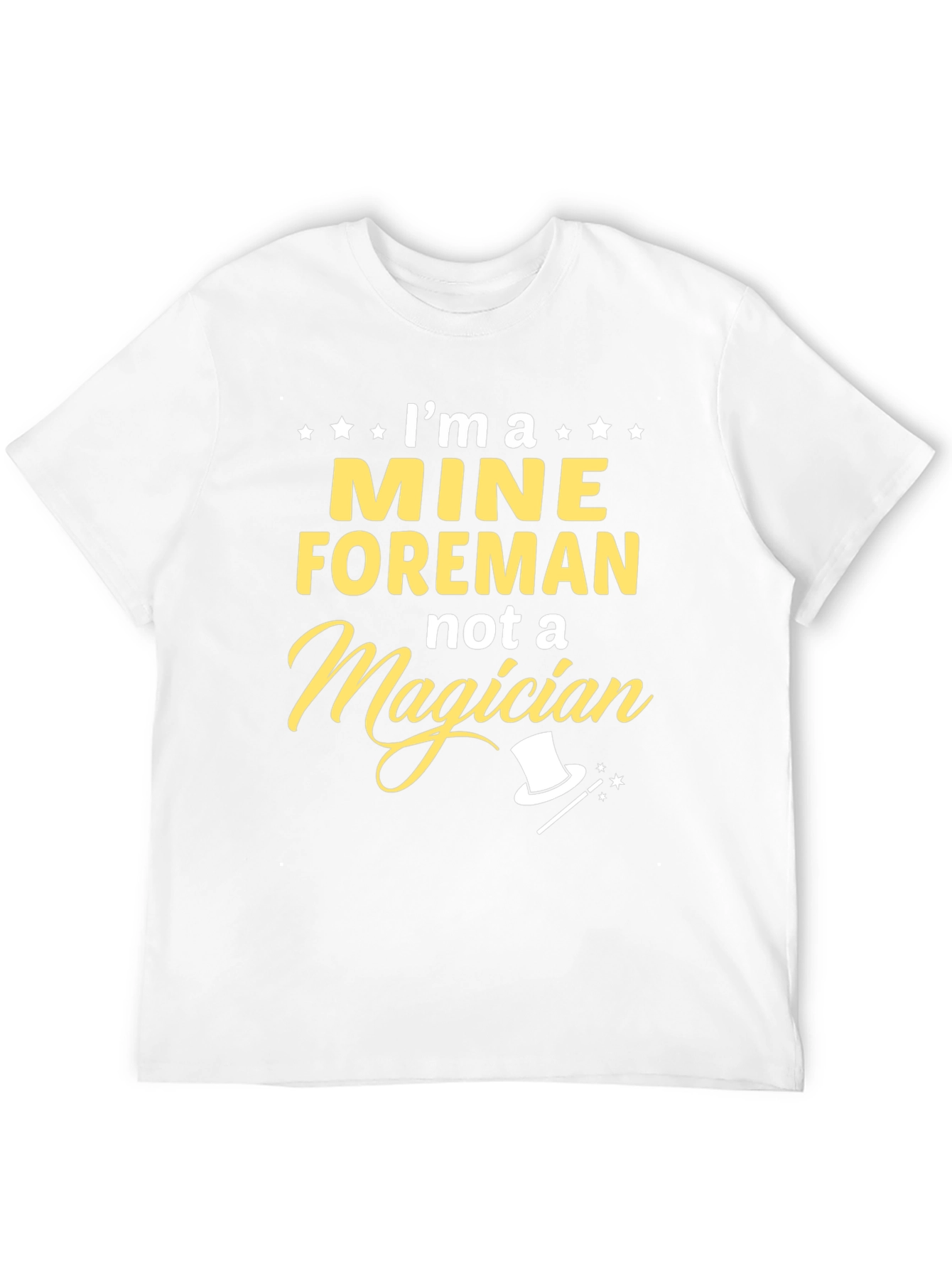 Mine Foreman Not a Magician Graphic T-Shirt