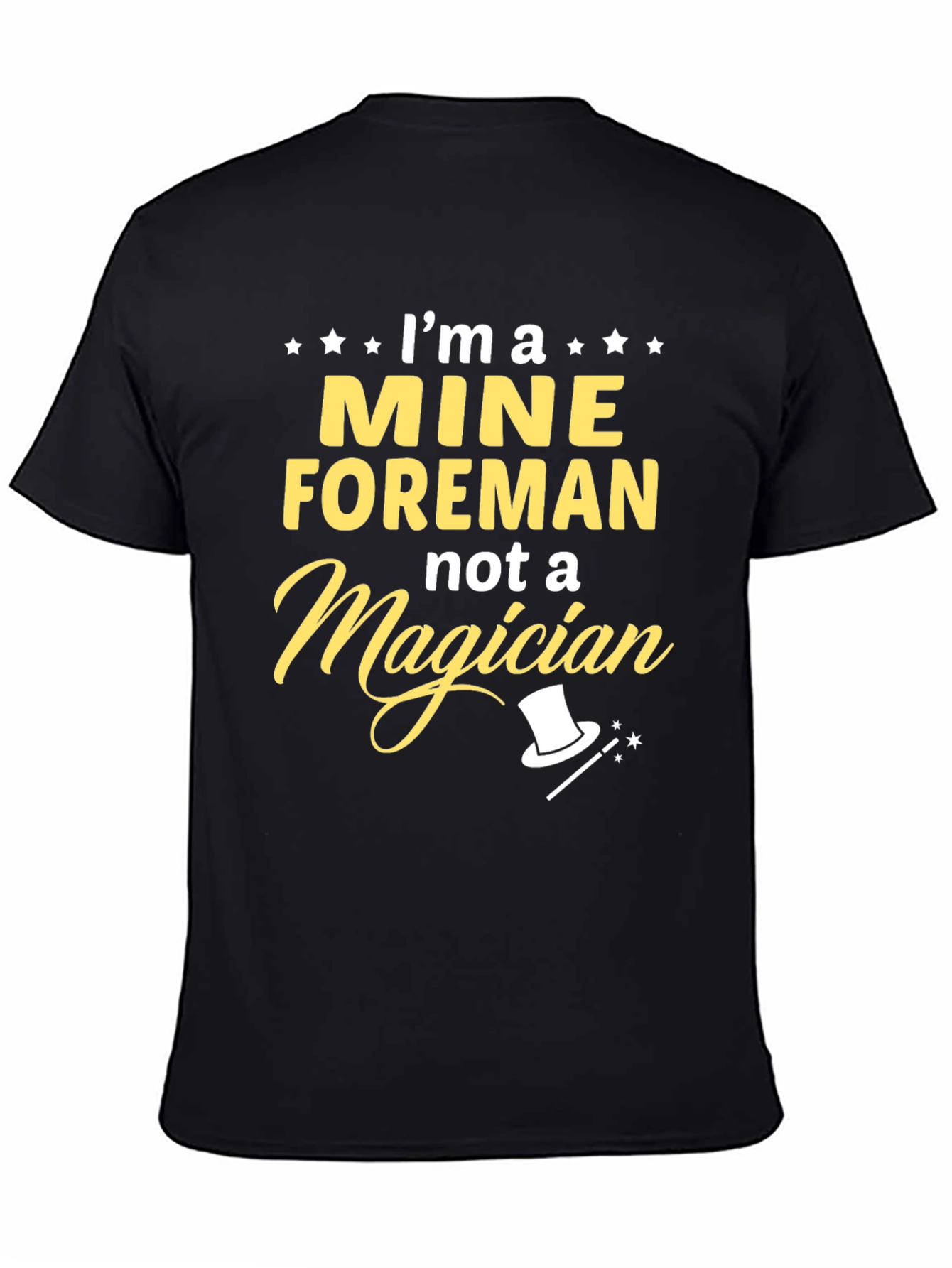 Mine Foreman Not a Magician Graphic T-Shirt
