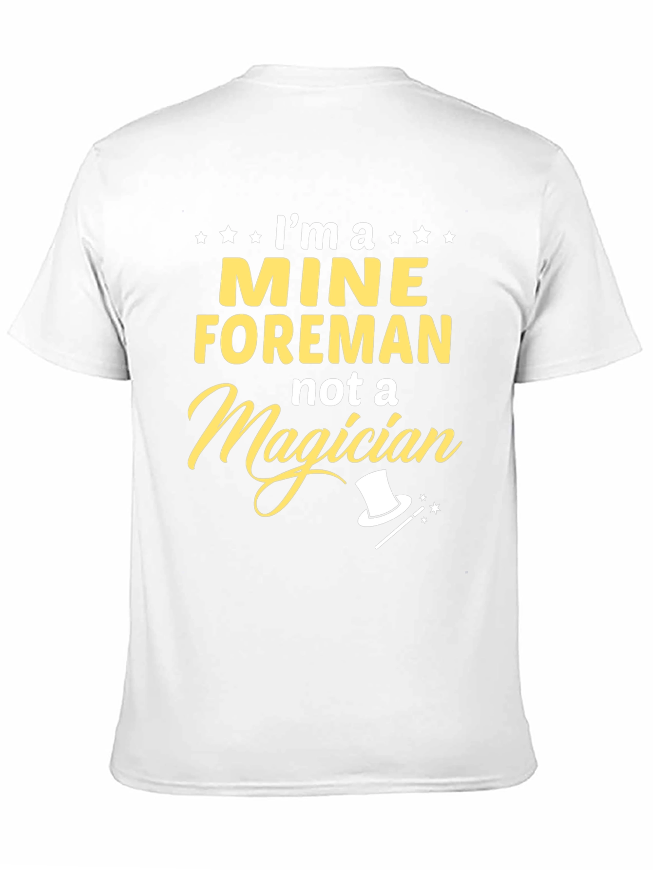 Mine Foreman Not a Magician Graphic T-Shirt
