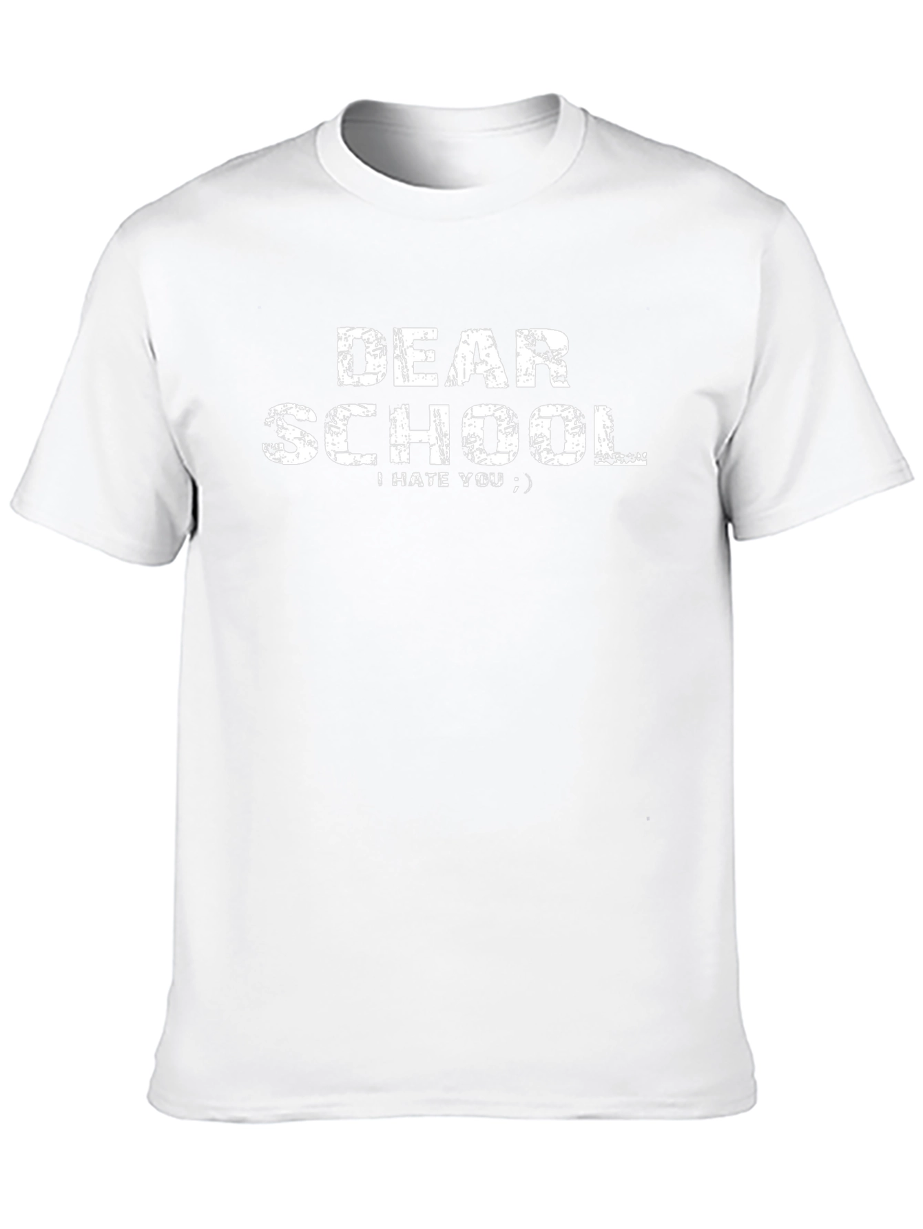 Dear School Graphic Tee - I Hate You Slogan