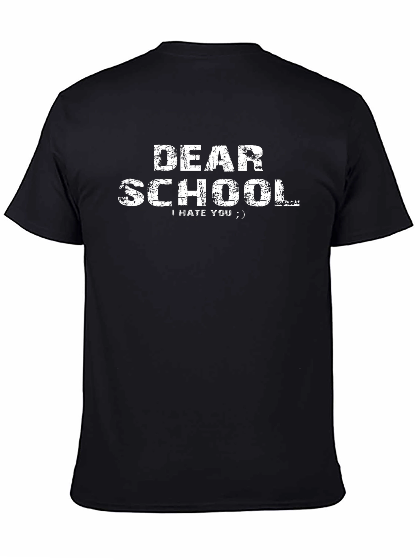 Dear School Graphic Tee - I Hate You Slogan