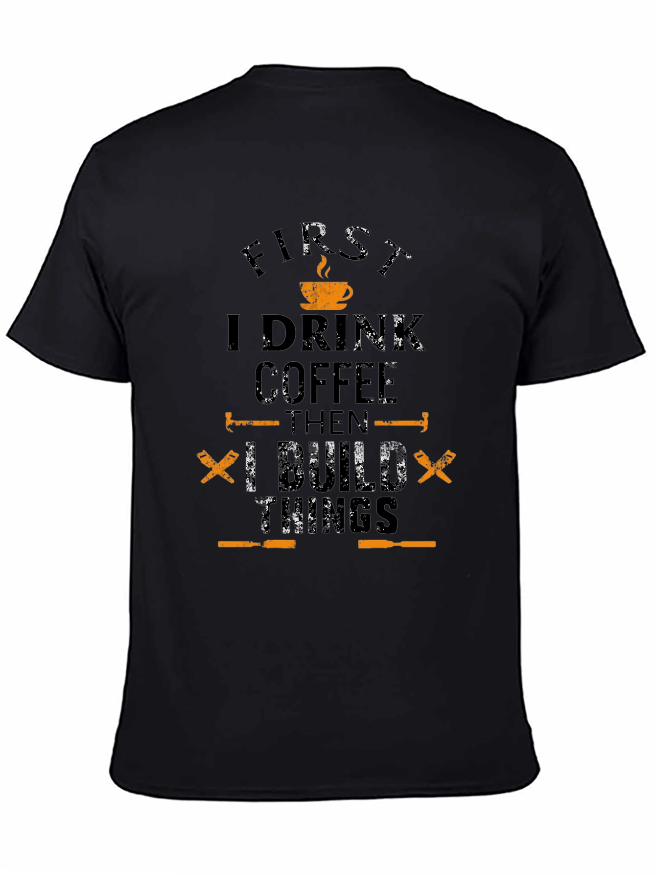I Drink Coffee Then I Build Things Graphic Tee