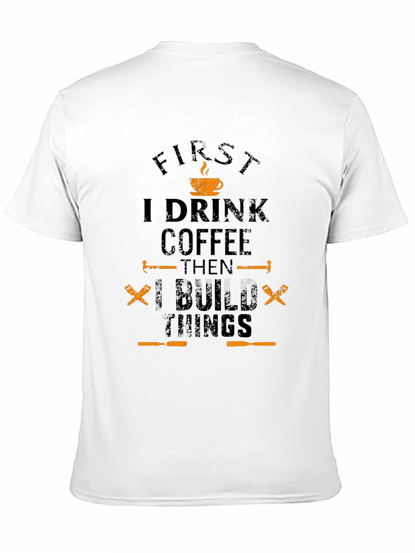 I Drink Coffee Then I Build Things Graphic Tee