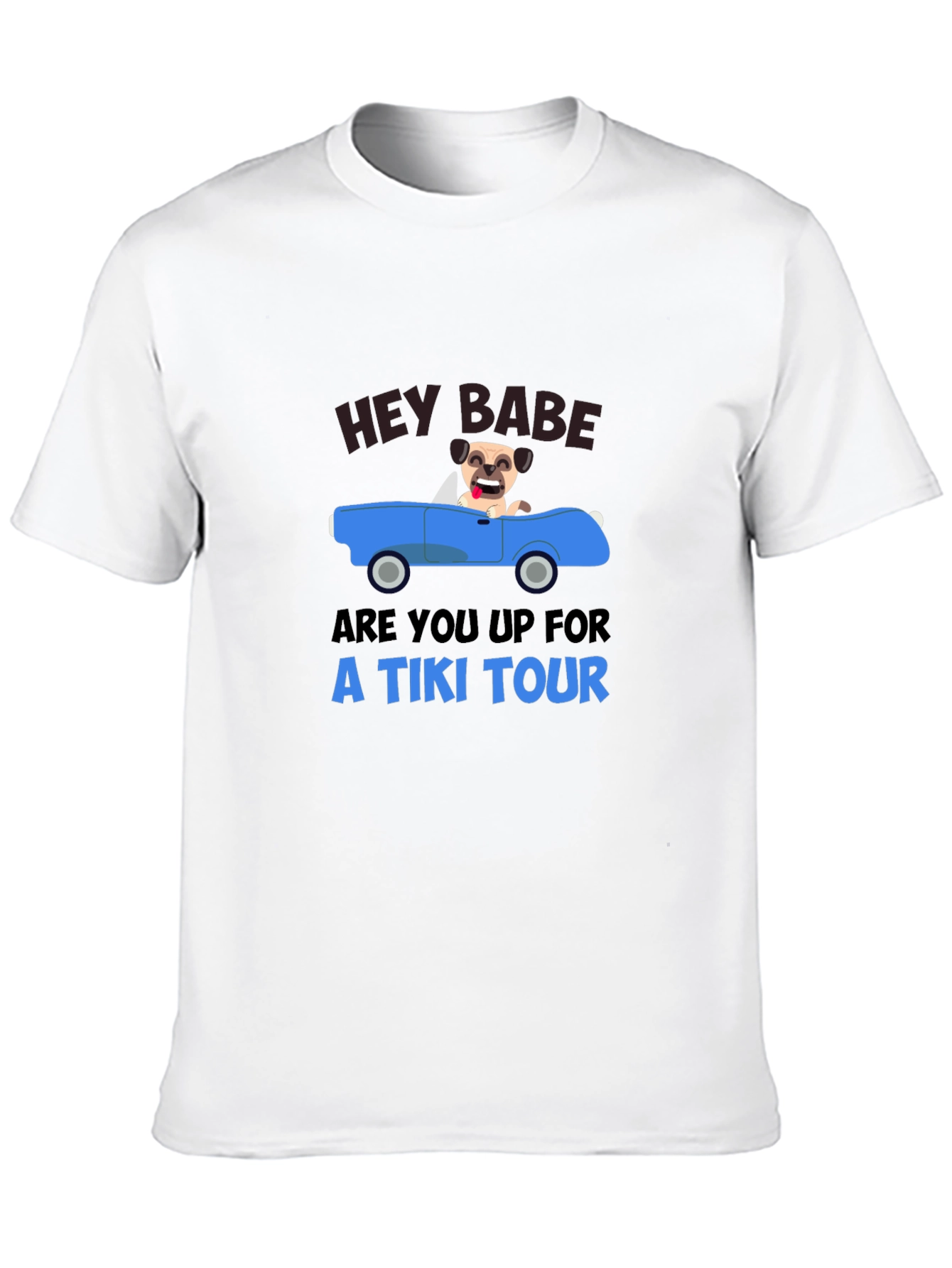 Hey Babe Tiki Tour Pug T-Shirt