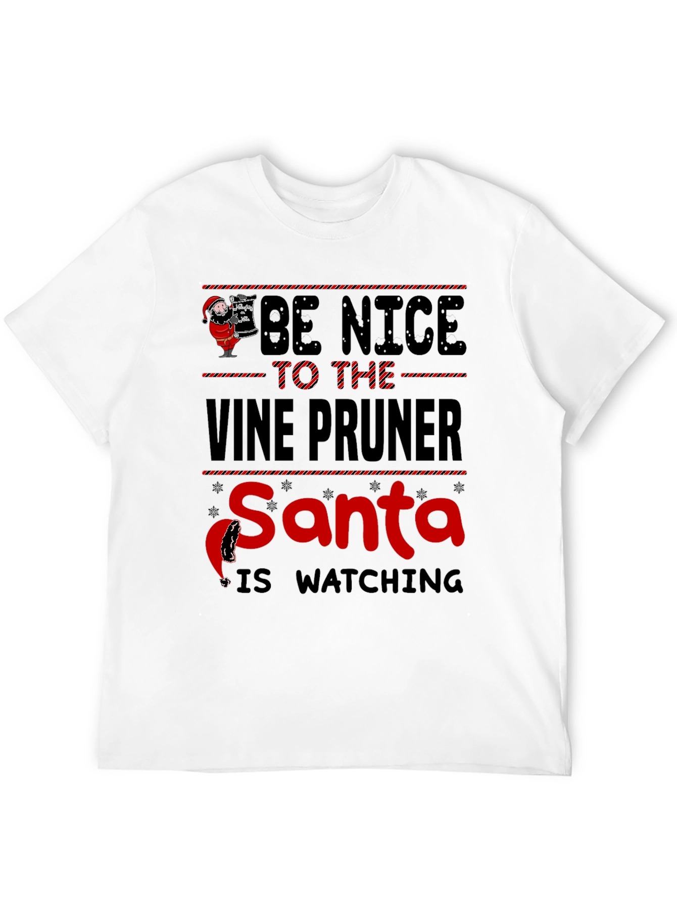 Be Nice to the Vine Pruner Santa T-Shirt