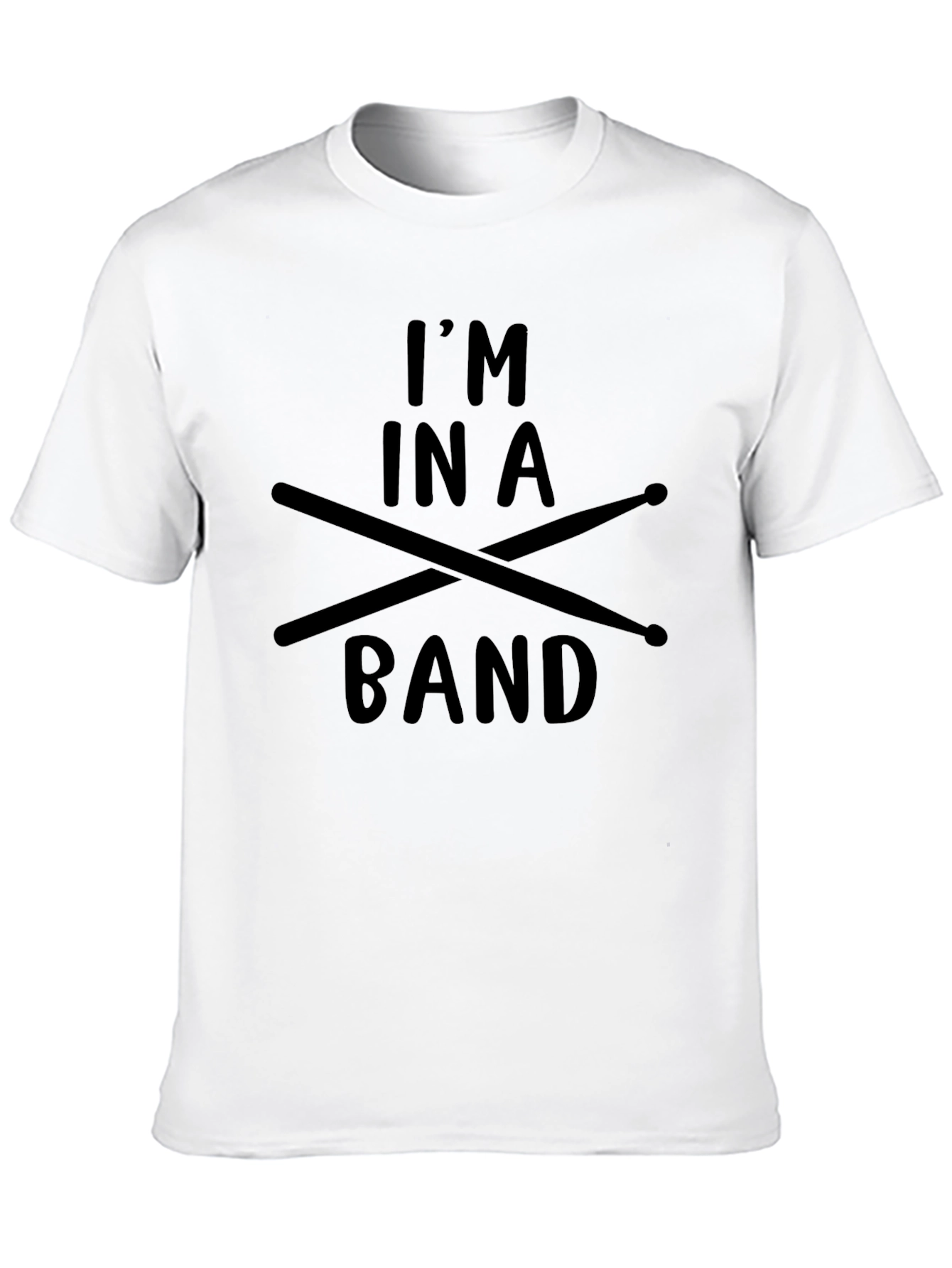 Im in a Band Drum Sticks Black T-Shirt