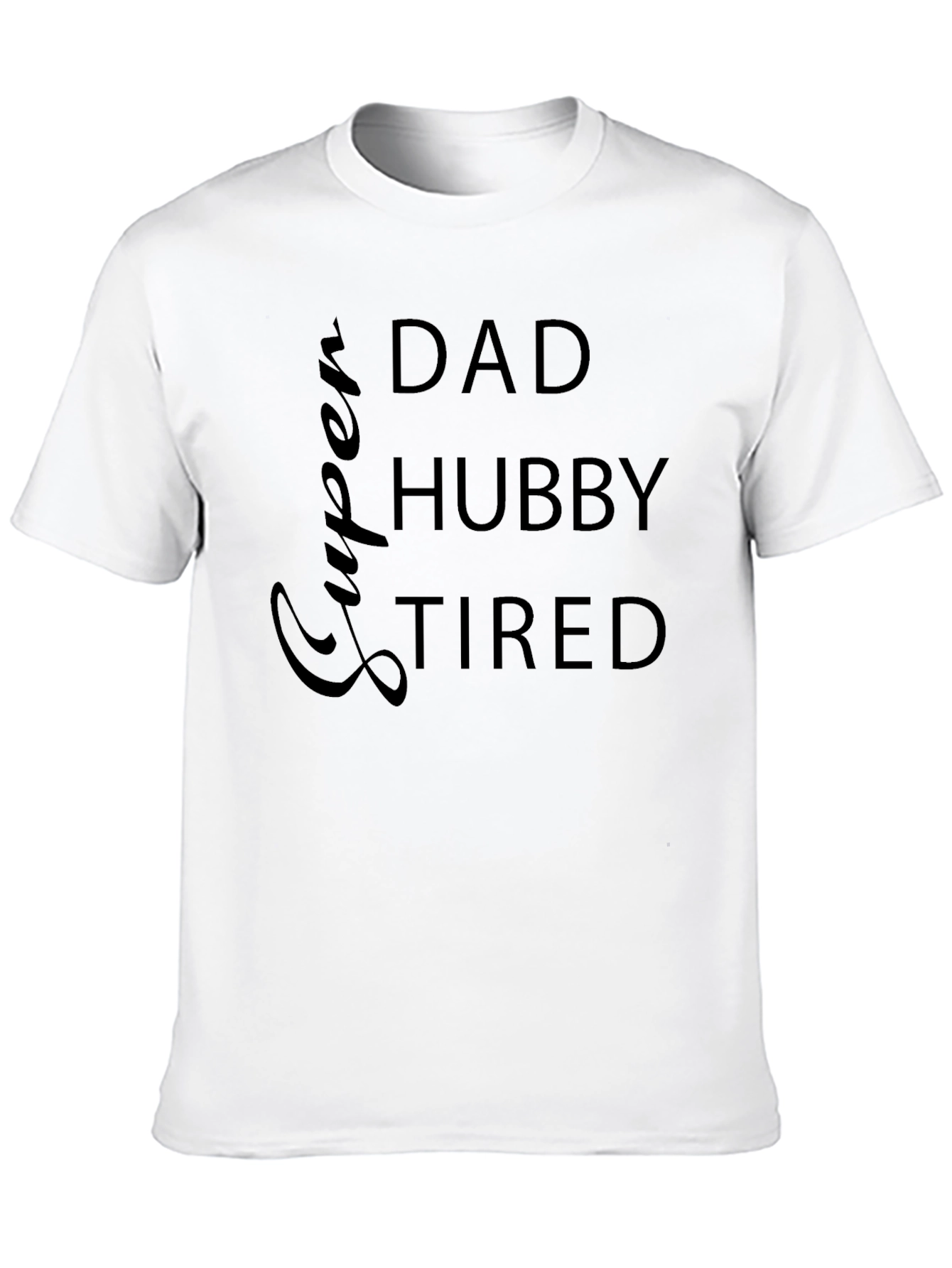 Super Dad Hubby Tired Graphic Tee
