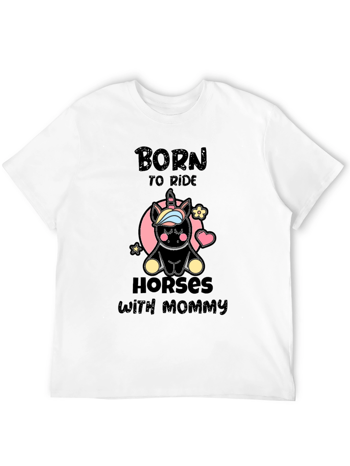 Born to Ride Horses with Mommy T-Shirt
