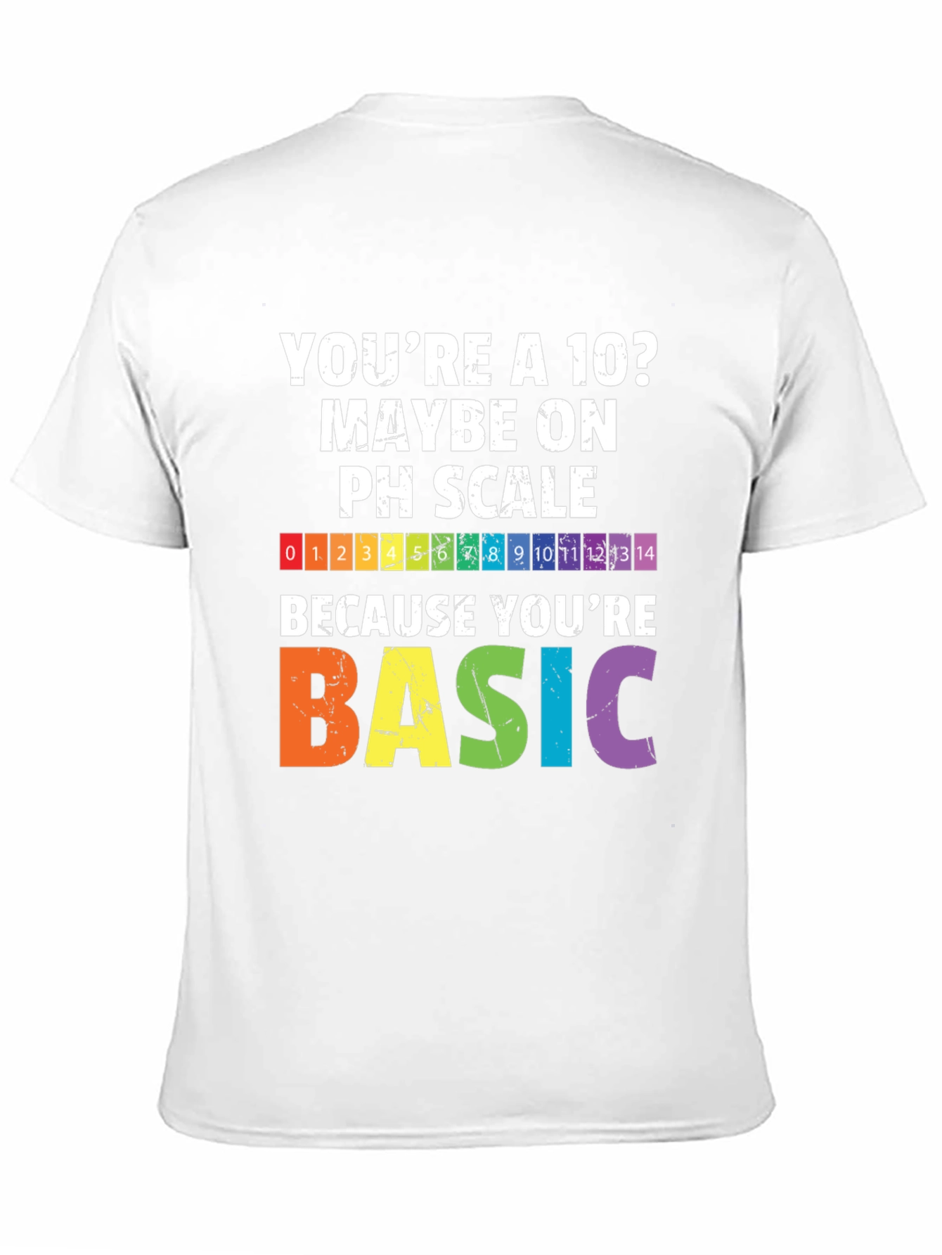 Funny Chemistry pH Scale T-Shirt - Youre Basic