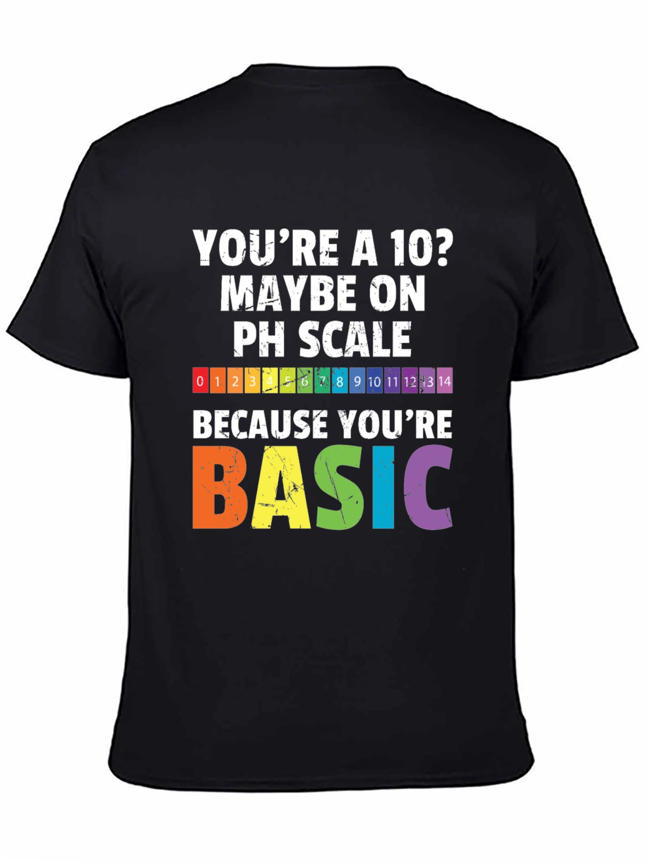 Funny Chemistry pH Scale T-Shirt - Youre Basic