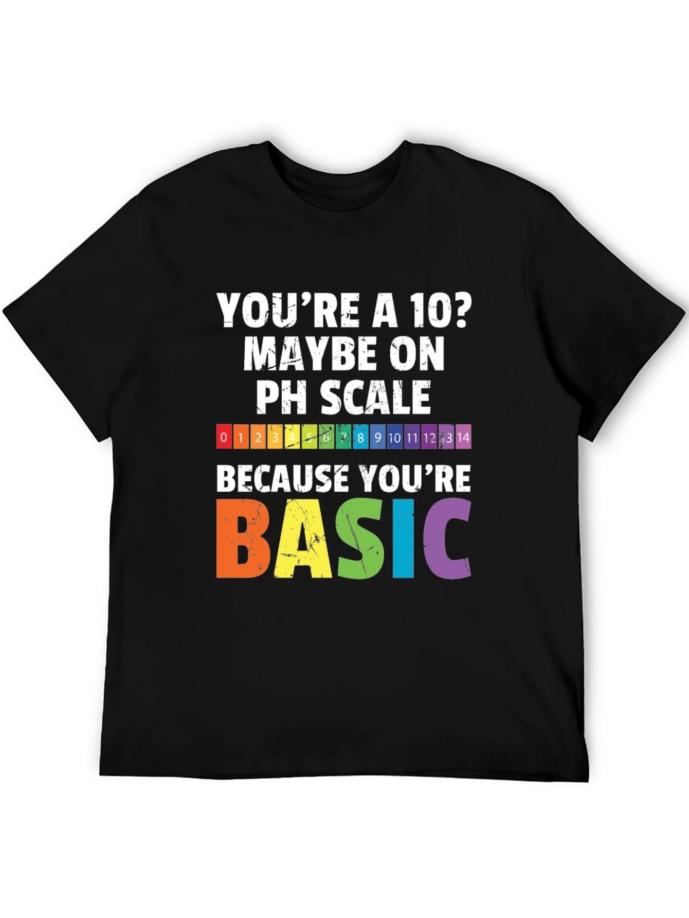 Funny Chemistry pH Scale T-Shirt - Youre Basic