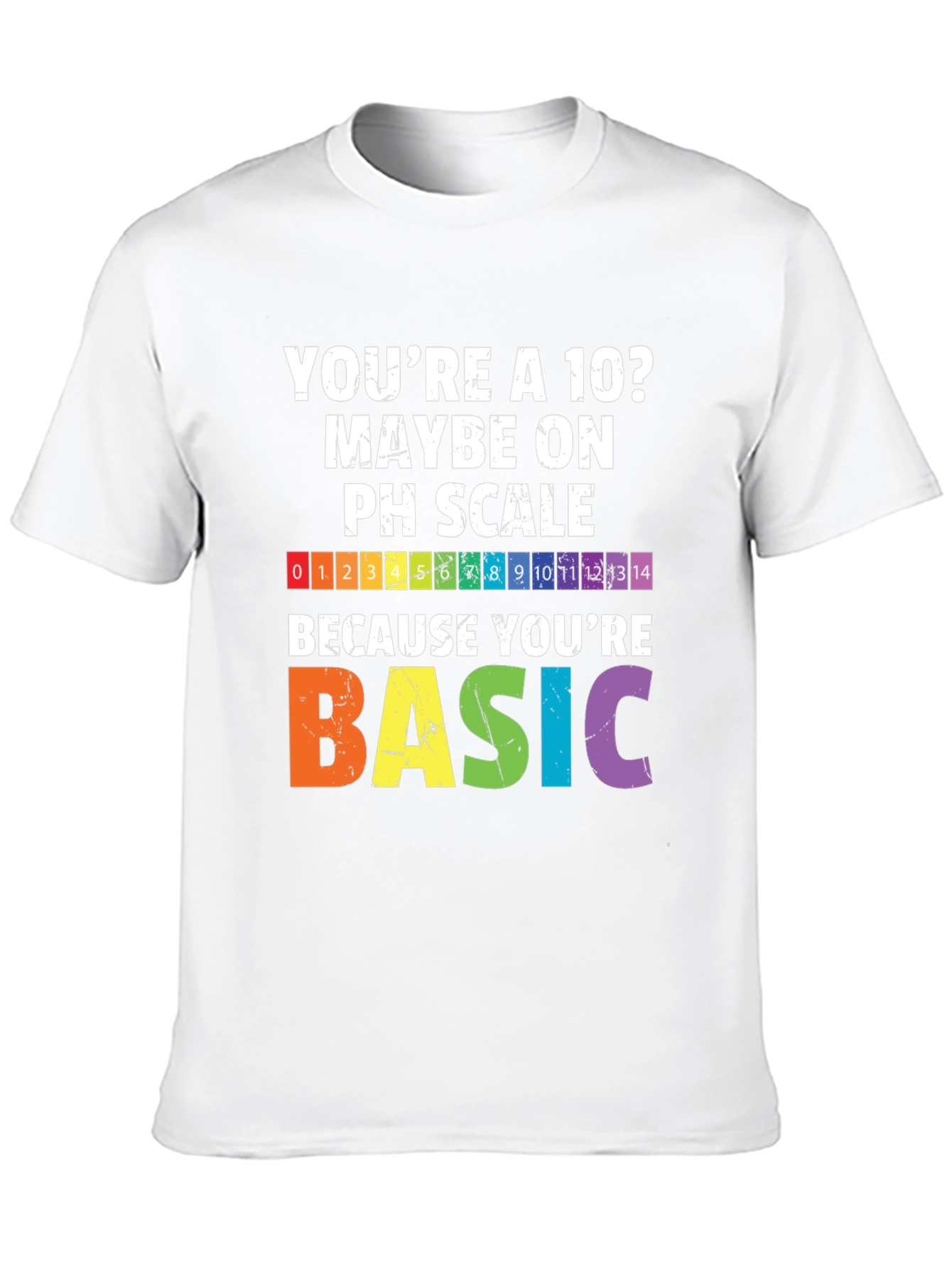Funny Chemistry pH Scale T-Shirt - Youre Basic