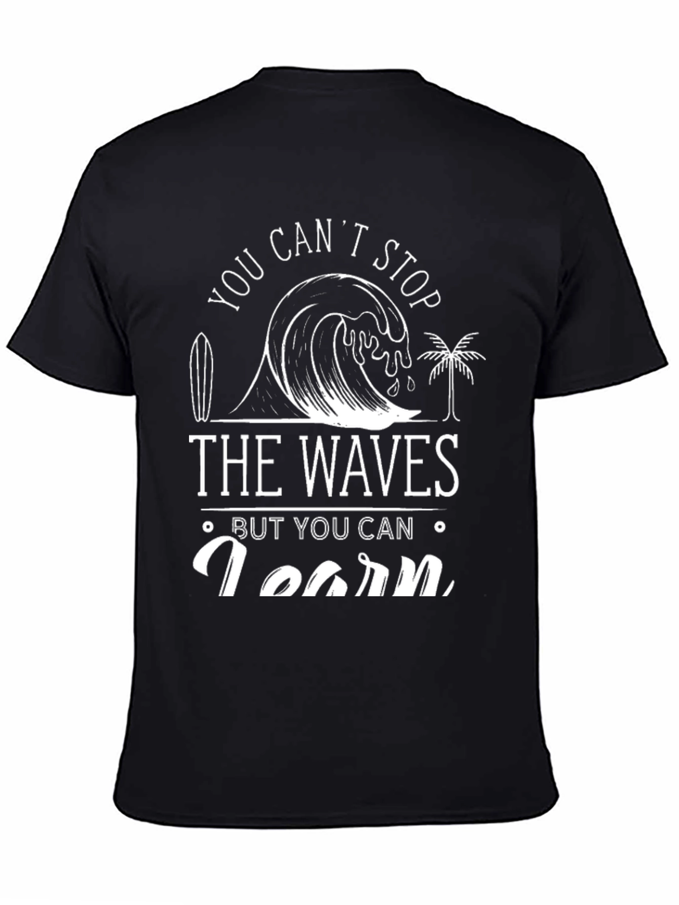 You Cant Stop The Waves T-Shirt