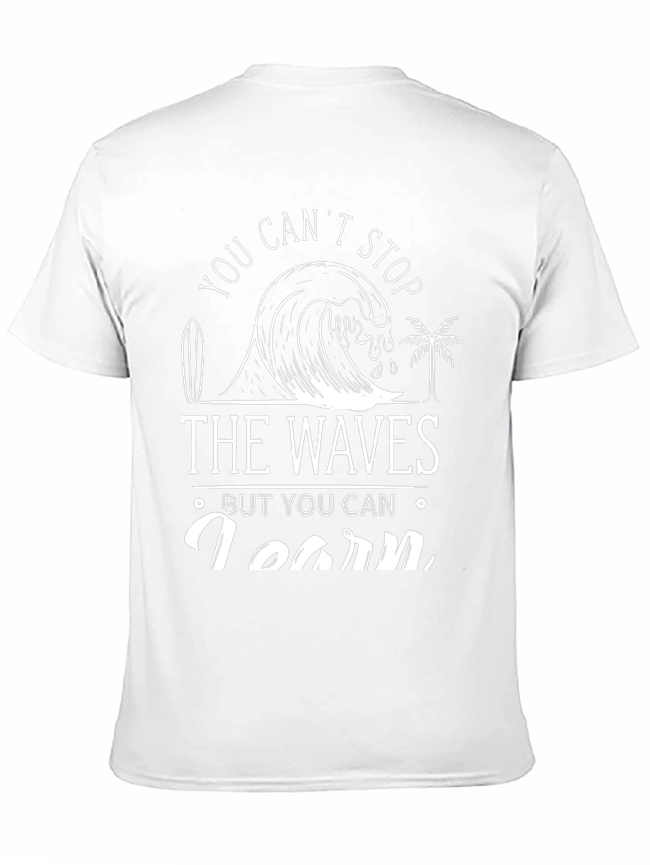You Cant Stop The Waves T-Shirt