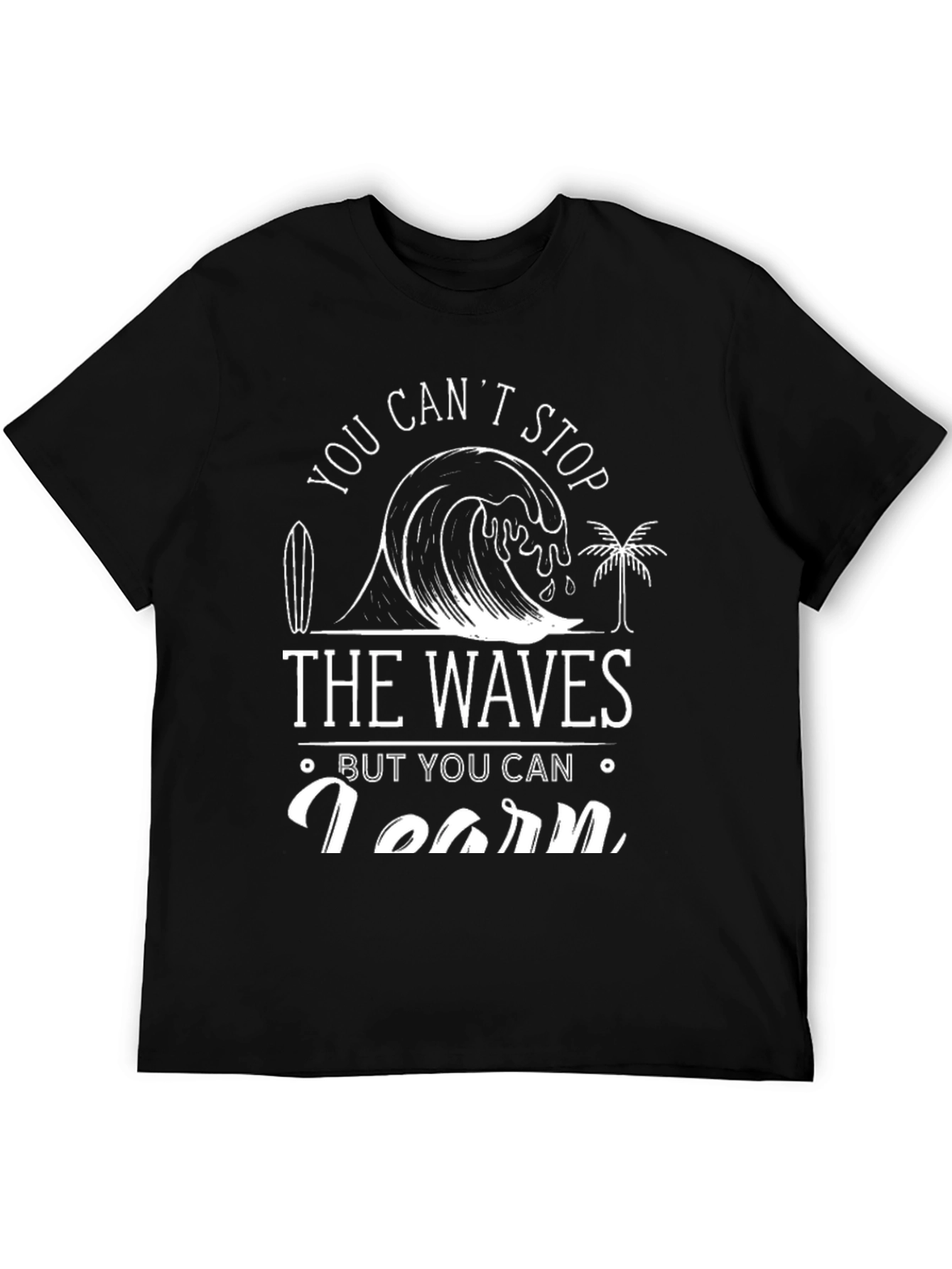 You Cant Stop The Waves T-Shirt