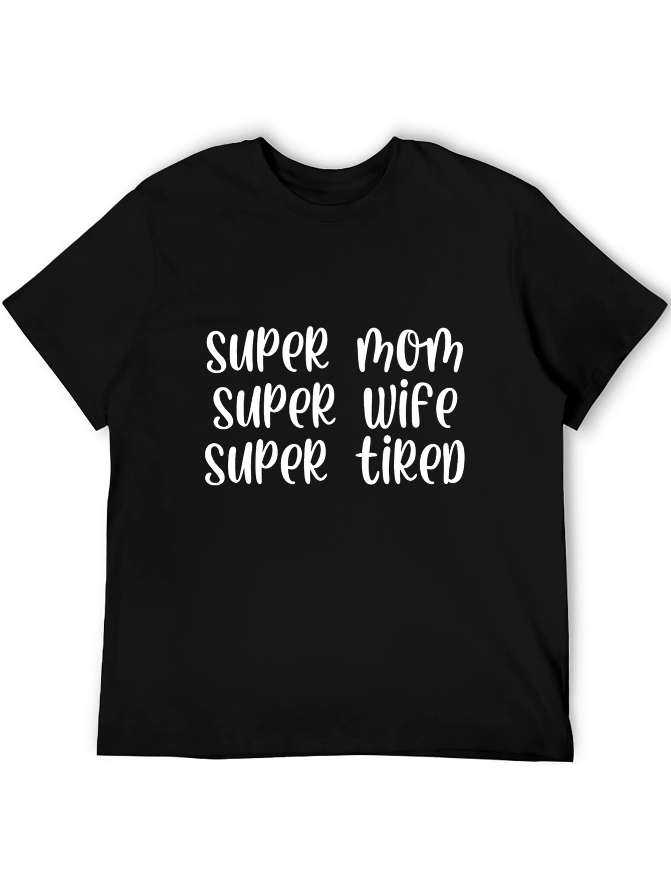 Super Mom Wife Tired Graphic Tee - Unisex