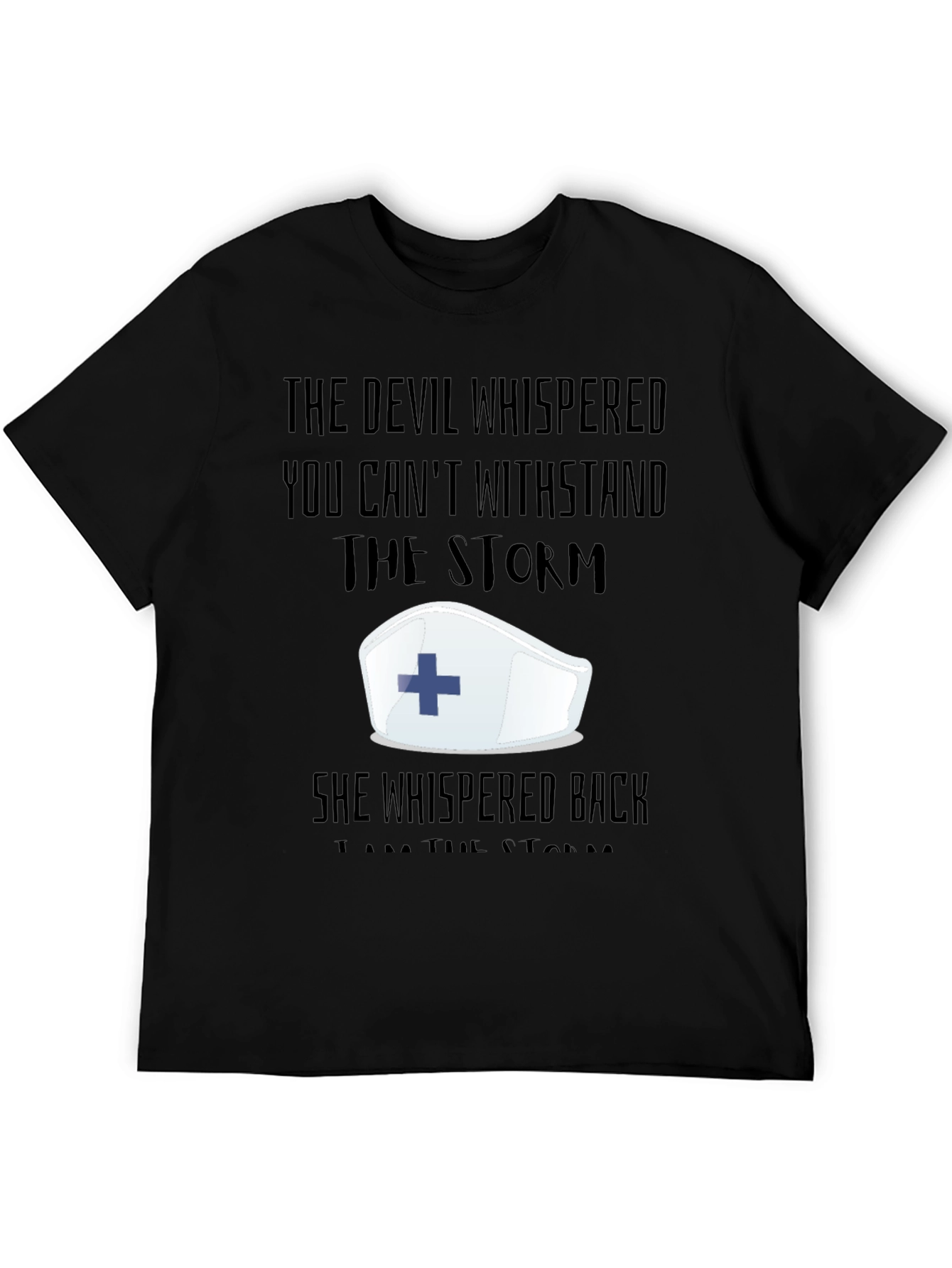 Nurse Strength T-Shirt: The Devil Whispered...