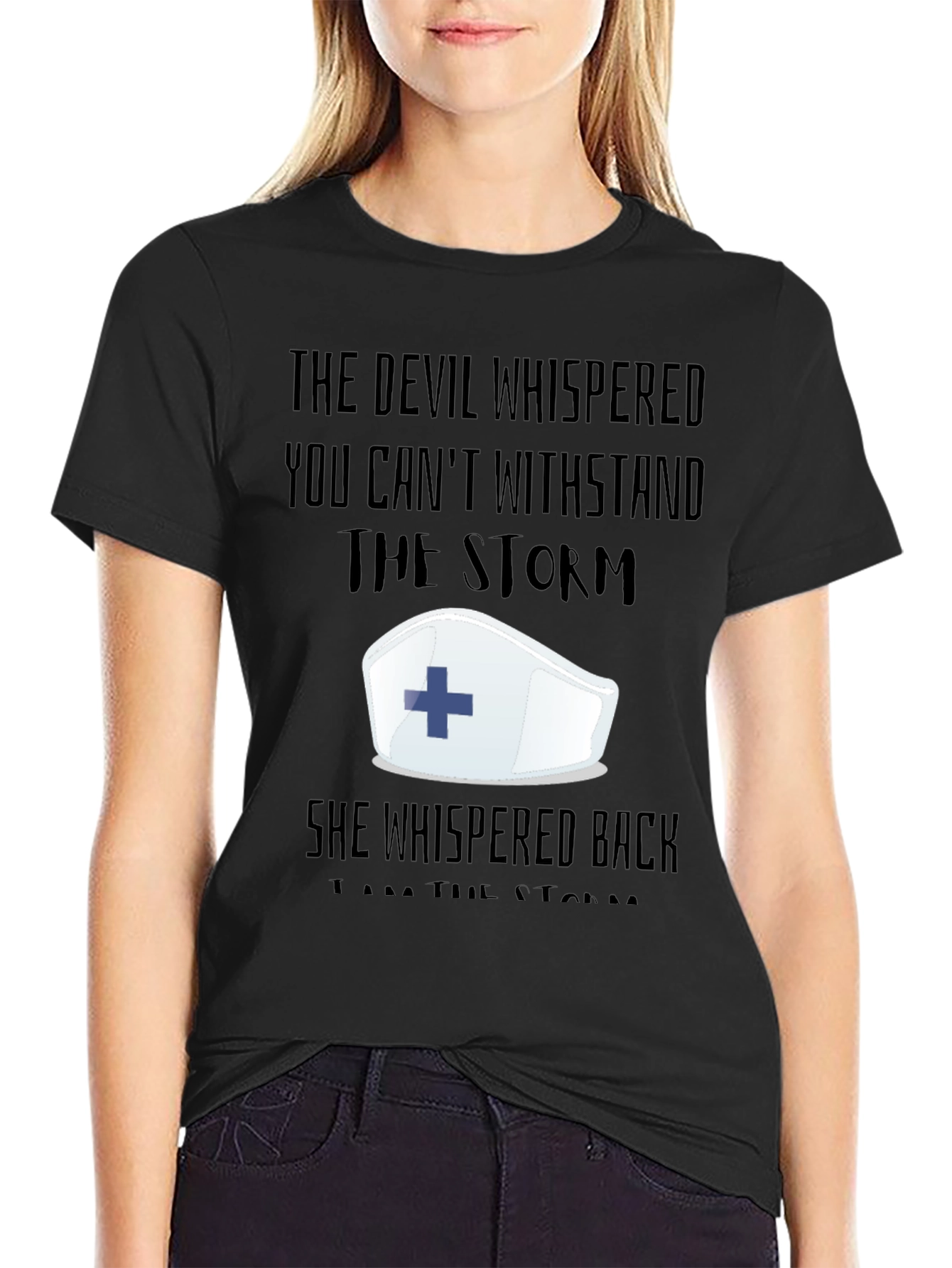 Nurse Strength T-Shirt: The Devil Whispered...