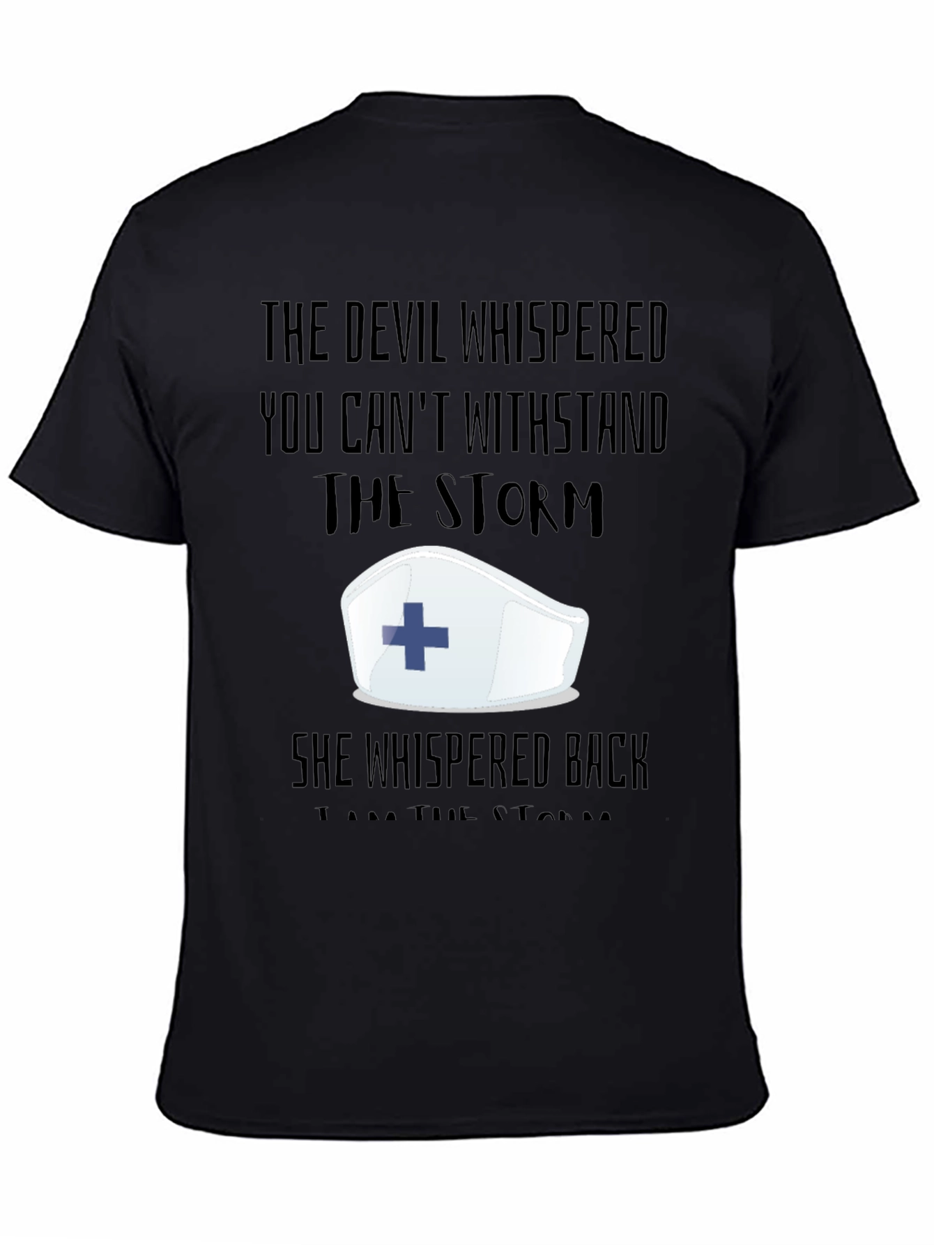 Nurse Strength T-Shirt: The Devil Whispered...