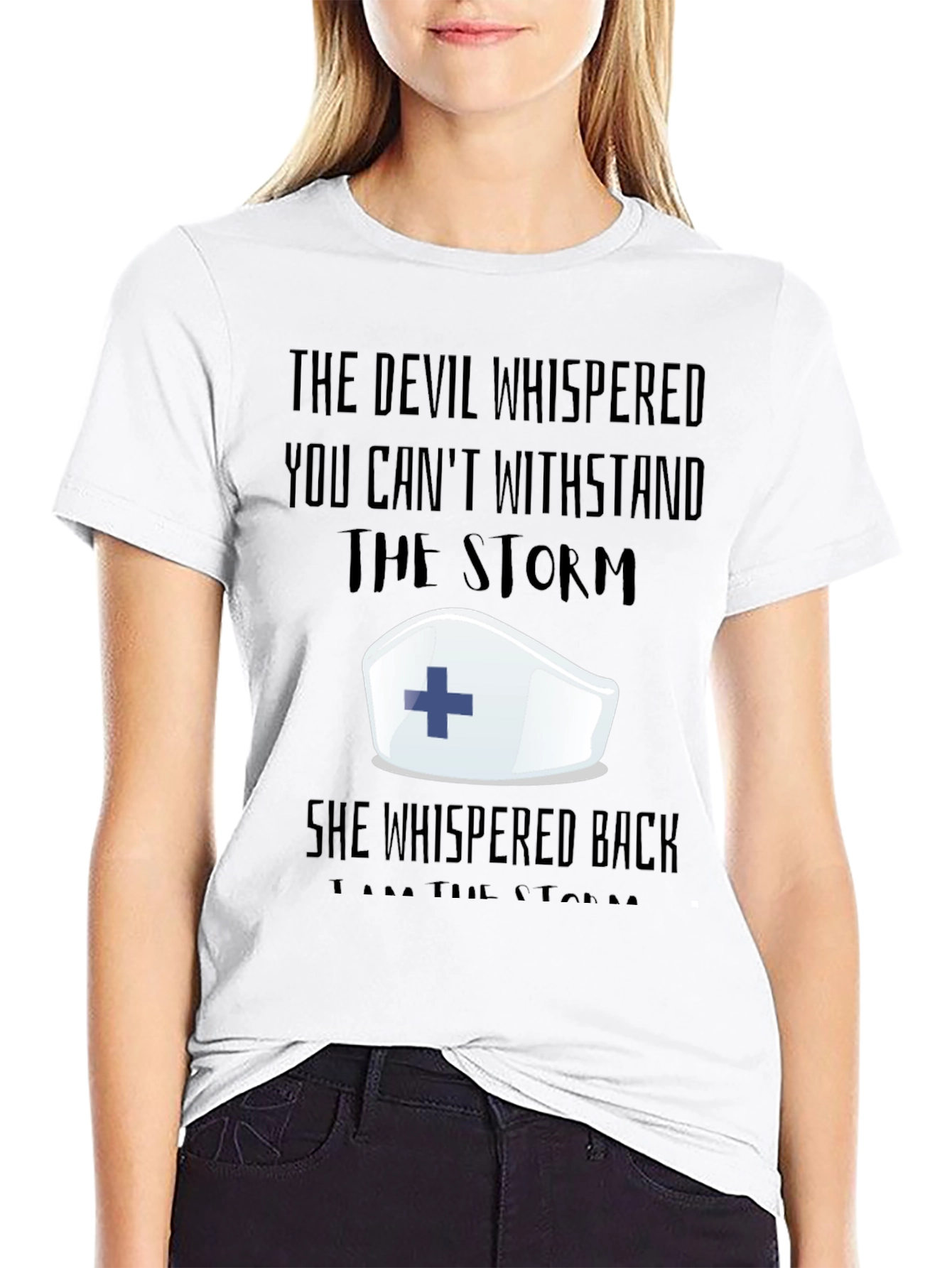 Nurse Strength T-Shirt: The Devil Whispered...